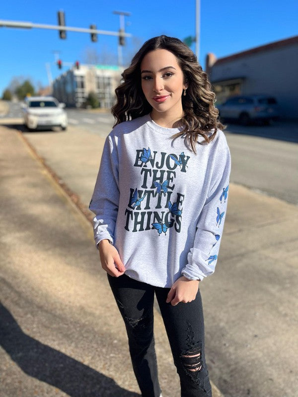 Enjoy The Little Things Sweatshirt